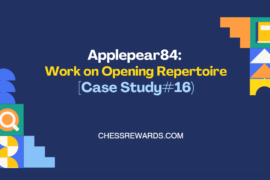 Applepear84: Work on Opening Repertoire [Case Study#16)