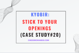 Kyobir: Stick to Your Openings (Case Study#20)