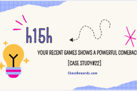 h15h: Your recent games shows a powerful comeback [Case Study#22]
