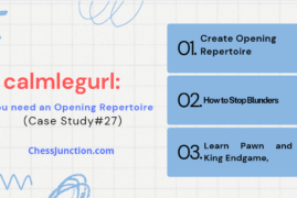 calmlegurl: You need an opening repertoire (Case Study#27)
