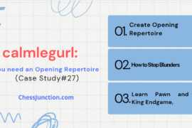 calmlegurl: You need an opening repertoire (Case Study#27)