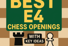 Best E4 Chess Openings with Key Ideas